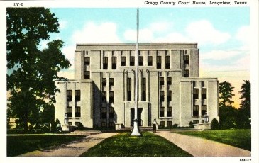 Gregg County Court House, Longview, Texas Gregg County Court House, Longview, Texas