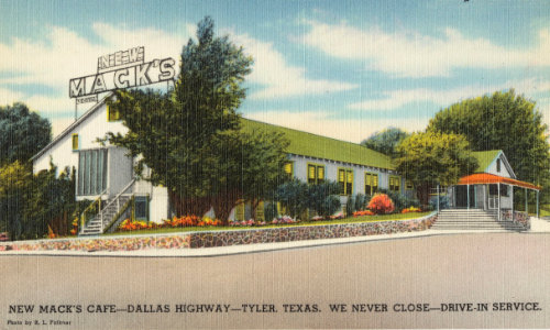 New Mack's Cafe, Dallas Highway, Tyler, Texas ... "We Never Close - DriveIn Service"